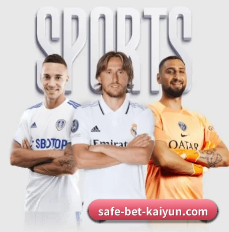 五大体育板块覆盖,从比分到直播全覆盖(kaiyun)